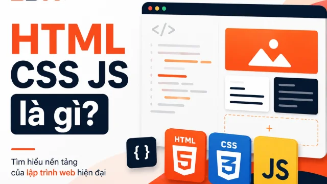 HTML CSS JS là gì và kiến thức nền tảng cho người quản lý