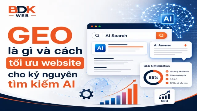 GEO là gì và cách tối ưu website cho kỷ nguyên tìm kiếm AI
