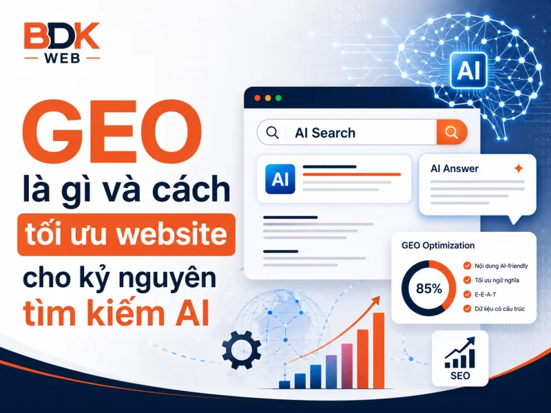 GEO là gì và cách tối ưu website cho kỷ nguyên tìm kiếm AI