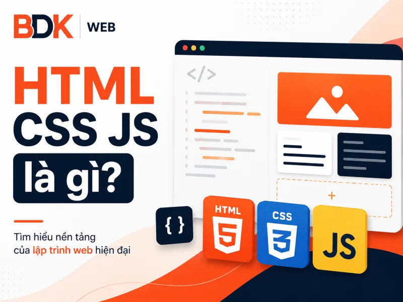 HTML CSS JS là gì và kiến thức nền tảng cho người quản lý