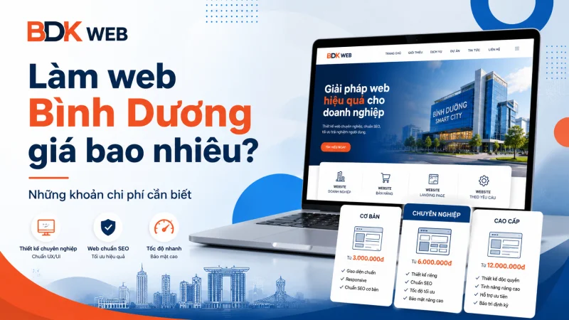 Làm web Bình Dương giá bao nhiêu? Những khoản chi phí cần biết