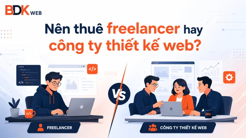 Nên thuê freelancer hay công ty thiết kế web tại Bình Dương?